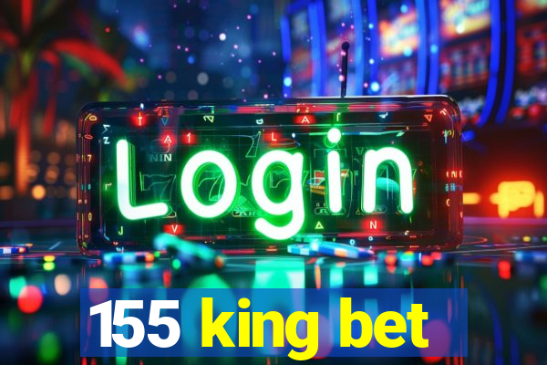 155 king bet